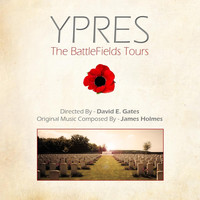 James Holmes - Ypres: The Battlefields Tours (Original Soundtrack)