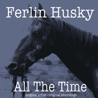 Ferlin Husky - All the Time