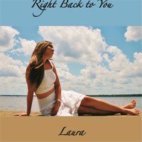 Laura - Right Back to You
