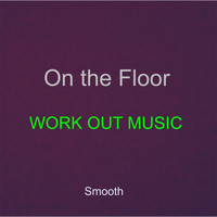 Smooth - On the Floor