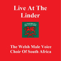 The Welsh Male Voice Choir of South Africa - Live at the Linder