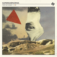 Supersubmarina - Hasta Que Sangren