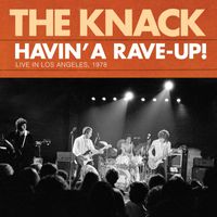 The Knack - Havin' A Rave-Up! Live In Los Angeles, 1978