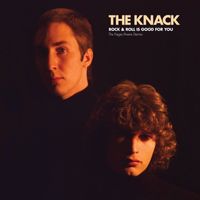 The Knack - Rock & Roll Is Good For You: The Fieger / Averre Demos