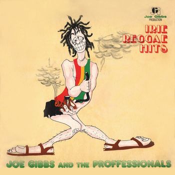 Various Artists - Joe Gibbs and The Professionals: Irie Reggae Hits