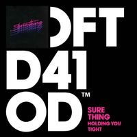 Sure Thing - Holding You Tight