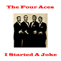 The Four Aces - I Started a Joke