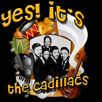 The Cadillacs - Yes! It's The Cadillacs