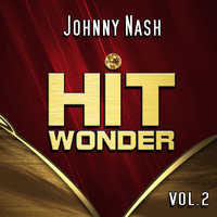 Johnny Nash - Hit Wonder: Johnny Nash, Vol. 2