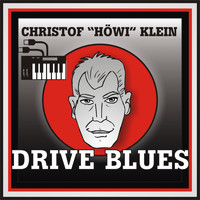 Christof "Höwi" Klein - Drive Blues