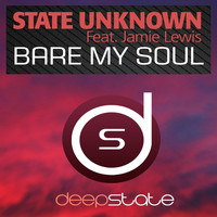 State Unknown - Bare My Soul