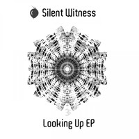 Silent Witness - Looking Up EP