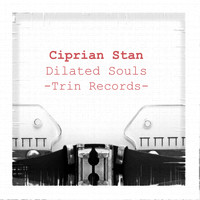 Ciprian Stan - Dilated Souls