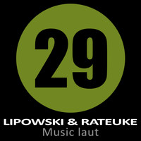 Lipowski & Rateuke - Music Laut