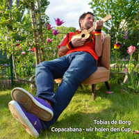 Tobias de Borg - Copacabana - Wir holen den Cup