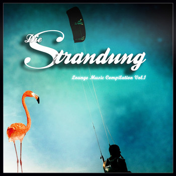 Various Artists - Die Strandung - Lounge Music Compilation, Vol. 1