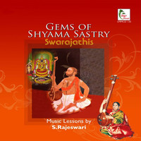 S. Rajeswari - Gems Of Shyama Sastry: Swarajathis