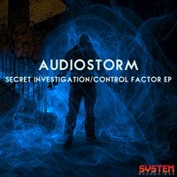 AudioStorm - Secret Investigation / Control Factor EP