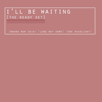 The Ready Set - I'll Be Waiting