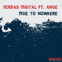 Ferdas Digital - Dive to Nowhere (feat. Ange)