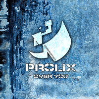 Prolix - Over You / Pick Pocket