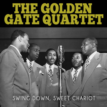 The Golden Gate Quartet - Swing Down, Sweet Chariot