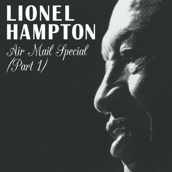 Lionel Hampton - Air Mail Special, Pt. 1