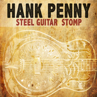 Hank Penny - Steel Guitar Stomp