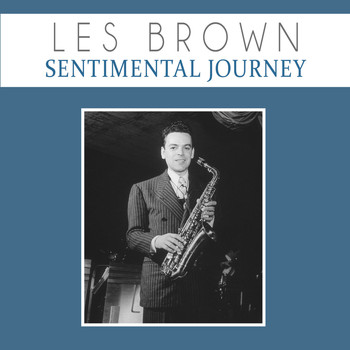 Les Brown - Sentimental Journey