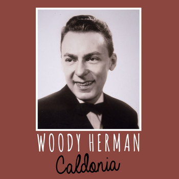 Woody Herman - Caldonia