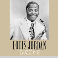 LOUIS JORDAN - Buzz Me