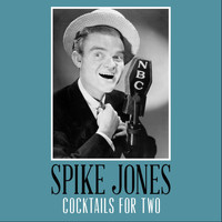 Spike Jones - Cocktails for Two