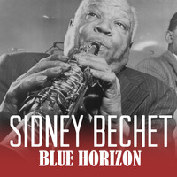 Sidney Bechet - Blue Horizon