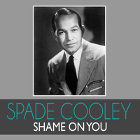 Spade Cooley - Shame on You