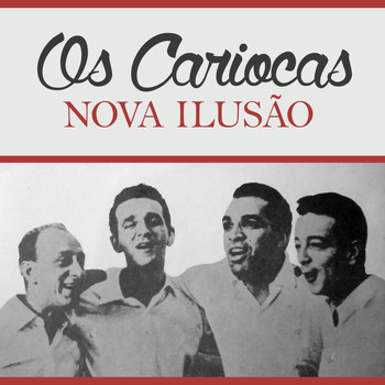 Os Cariocas - Nova Ilusão