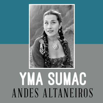 Yma Sumac - Andes Altaneiros