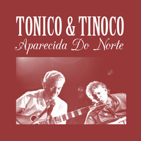 Tonico & Tinoco - Aparecida do Norte