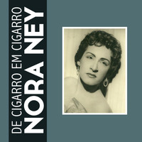 Nora Ney - De Cigarro Em Cigarro