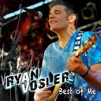 Ryan Vosler - Best Of Me