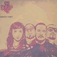 Drip - Identity Theft