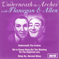 Flanagan & Allen - Underneath the Arches with Flanagan & Allen