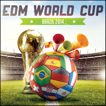 Various Artists - EDM World Cup - Brazil 2014