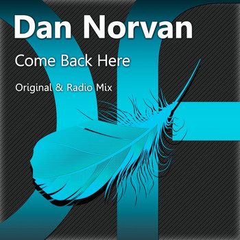 Dan Norvan - Come Back Here