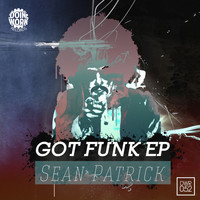 Sean Patrick - Got Funk EP