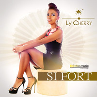Ly Cherry - Si fort