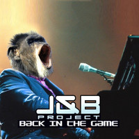J&B Project - Back in the Game