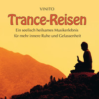 Vinito - Trance-Reisen: Für innere Ruhe und Gelassenheit