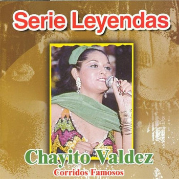 Chayito Valdez - Corridos Famosos