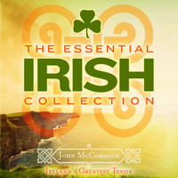 John McCormack - The Essential Irish Collection (Special Remastered Edition)