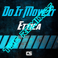 Ettica - Do It Move It - The Remixes